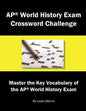AP World History Exam Crossword Challenge: Master the Key Vocabulary of the AP World History Exam - Paperback
