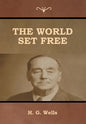 The World Set Free - Hardcover