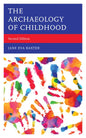 The Archaeology of Childhood - Hardcover