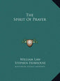 The Spirit of Prayer - Hardcover