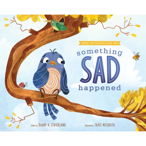 Something Sad Happened: Helping Children with Grief - Hardcover