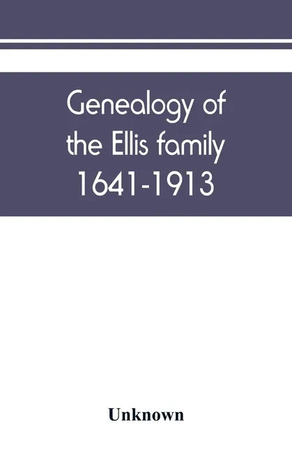 Genealogy of the Ellis family, 1641-1913 - Paperback