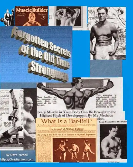 Forgotten Secrets Of The Old Time Strongmen - Paperback