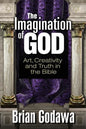 The Imagination of God: Art, Creativity and Truth in the Bible - Paperback