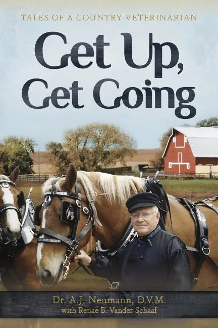 Get Up, Get Going: Tales of a Country Veterinarian - Paperback