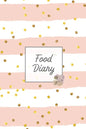 Food Diary: Daily Track & Record Food Intake Journal, Total Calories Log, Diet & Weight Log, Personal Nutrition Book - Paperback