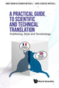 Practical Guide to Scientific and Technical Translation, A: Publishing, Style and Terminology - Hardcover