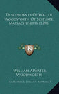 Descendants Of Walter Woodworth Of Scituate, Massachusetts (1898) - Hardcover