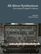 All About Synthesizers - From Analog To Digital To Software - Paperback