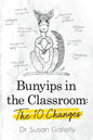 Bunyips in the Classroom: The 10 Changes - Paperback