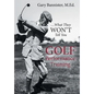 Golf Performance Training: ... What They Won't Tell You - Hardcover