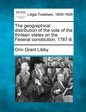 The Geographical Distribution of the Vote of the Thirteen States on the Federal Constitution, 1787-8. - Paperback