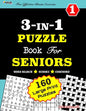 3-IN-1 PUZZLE Book For SENIORS [Word Search, Sudoku and Codeword] For Effective Brain Exercise! - Paperback