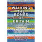 Walking the Bones of Britain: A 3 Billion Year Journey from the Outer Hebrides to the Thames Estuary - Hardcover