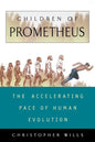 Children of Prometheus: The Accelerating Pace of Human Evolution - Paperback