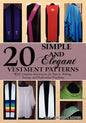 20 Simple and Elegant Vestment Patterns: With Complete Instructions for Pattern Making, Sewing, and Professional Finishing - Paperback
