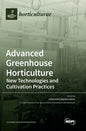 Advanced Greenhouse Horticulture: New Technologies and Cultivation Practices - Hardcover