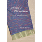 A Weave of Old and New: A Historical Novel - Paperback