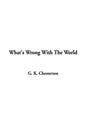 What's Wrong With The World - Hardcover