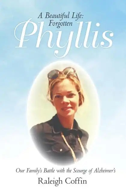 Phyllis: A Beautiful Life: Forgotten - Paperback