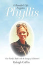 Phyllis: A Beautiful Life: Forgotten - Paperback