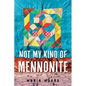 Not My Kind of Mennonite - Paperback