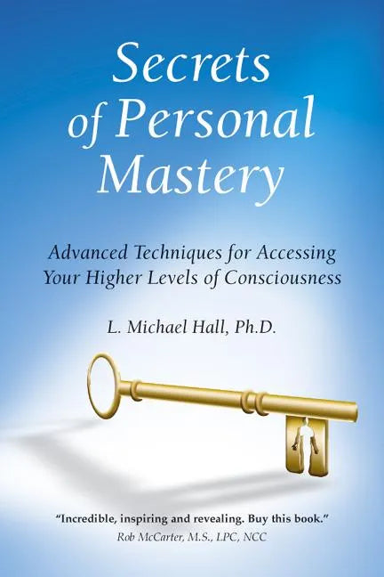 Secrets of Personal Mastery: Advanced Techniques for Accessing Your Higher Levels of Consciousness - Paperback