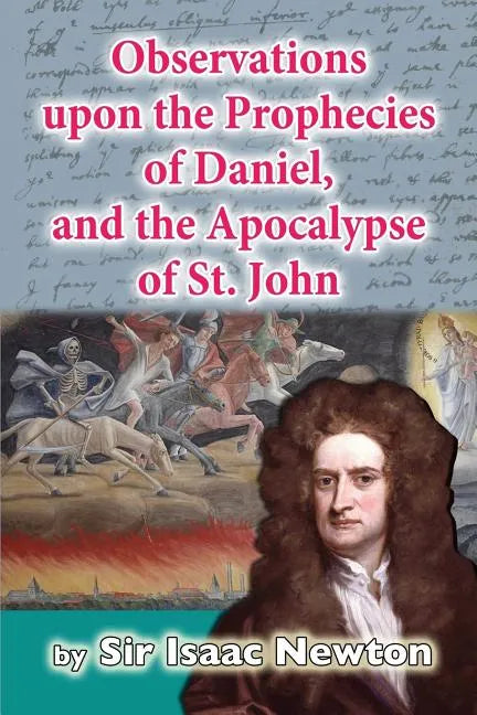 Observations upon the Prophecies of Daniel, and the Apocalypse of St. John - Paperback