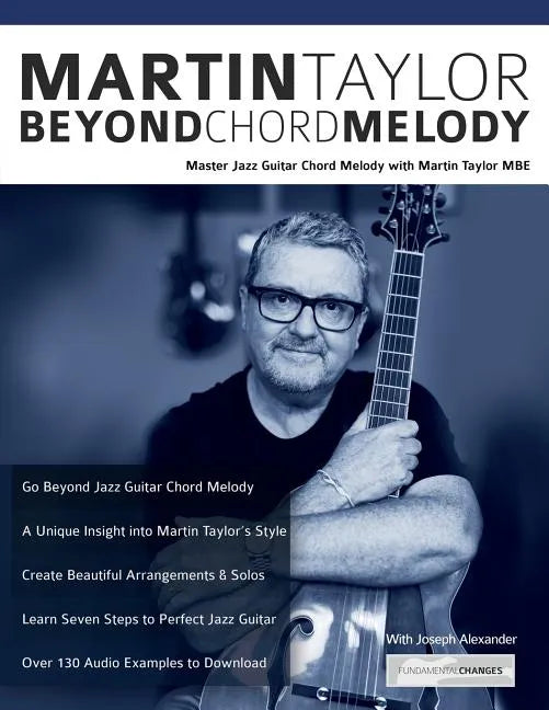 Martin Taylor Beyond Chord Melody: Master Jazz Guitar Chord Melody with Virtuoso Martin Taylor MBE - Paperback