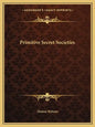 Primitive Secret Societies - Paperback