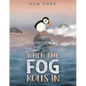 When the Fog Rolls in - Hardcover