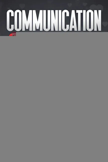 Communication Workbook for Couples: Improve your Communication Skills in Relationships and Marriage. How to Communicate Effectively without Struggling - Paperback