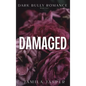 Damaged: Dark Bully BWWM Billionaire Romance - Hardcover