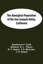 The Aboriginal Population Of The San Joaquin Valley, California - Paperback