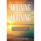 Morning by Morning: 365 Meditations to Nourish the Soul - Paperback