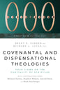Covenantal and Dispensational Theologies: Four Views on the Continuity of Scripture - Paperback