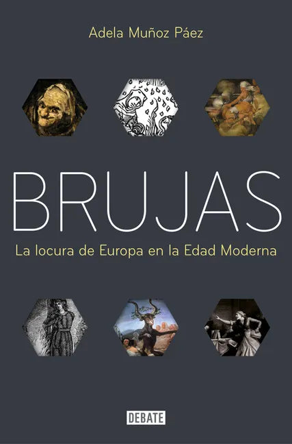 Brujas: La Locura de Europa En La Edad Moderna / Witches: Europes Madness in the Modern Age - Paperback
