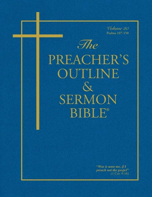 The Preacher's Outline & Sermon Bible: Psalms (107-150): King James Version - Paperback