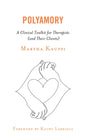 Polyamory: A Clinical Toolkit for Therapists (and Their Clients) - Hardcover