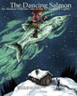 The Dancing Salmon: An Alaskan Folklore Tale of the Northern Lights - Paperback