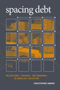 Spacing Debt: Obligations, Violence, and Endurance in Ramallah, Palestine - Paperback