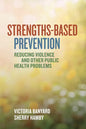 Strengths-Based Prevention: Reducing Violence and Other Public Health Problems - Paperback