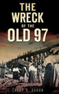 The Wreck of the Old 97 - Hardcover