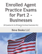 Enrolled Agent Practice Exams for Part 2 - Businesses: 200 Questions for the IRS Special Enrollment Examination Part 2 - Paperback