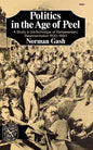Politics in the Age of Peel: A Study in the Technique of Parliamentary Representation 1830-1850 - Paperback