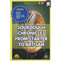 Sourdough Chronicles From Starter to Artisan: The Ultimate Guide to Traditional Italian Bread Making - Paperback