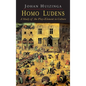 Homo Ludens: A Study of the Play-Element in Culture - Hardcover