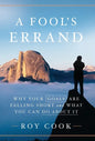 A Fool's Errand: Why Your Goals Are Falling Short and What You Can Do about It - Hardcover
