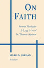 On Faith: Summa Theologiae 2-2, Qq. 1-16 of St. Thomas Aquinas - Paperback