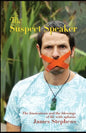 The Suspect Speaker: The Frustrations and the blessings of life with aphasia - Paperback